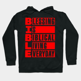 BIBLE - Blessing Is Biblical Living Everyday Hoodie